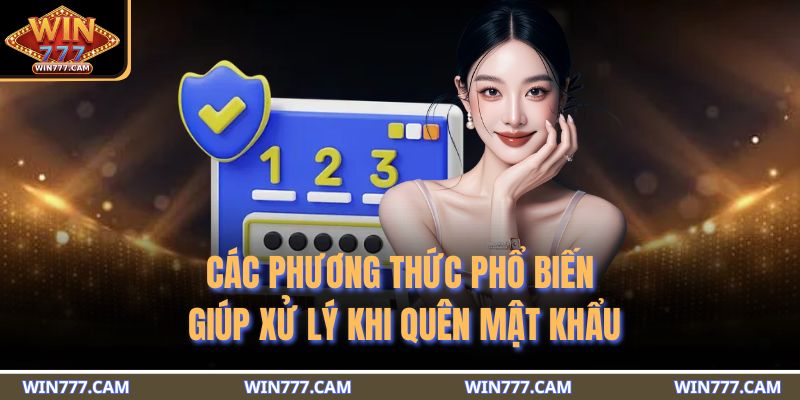 Quên Mật Khẩu WIN777 Và Giải Pháp Khôi Phục An Toàn 3 Các phương thức phổ biến giúp xử lý khi quên mật khẩu