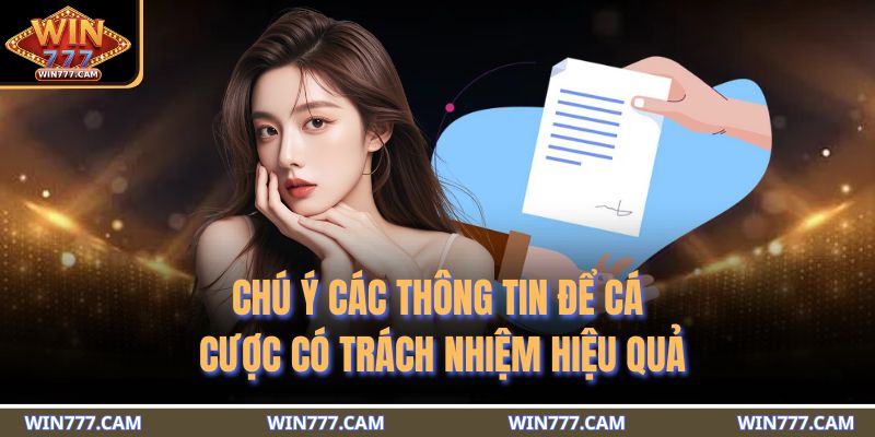 Chú ý các thông tin để cá cược có trách nhiệm hiệu quả