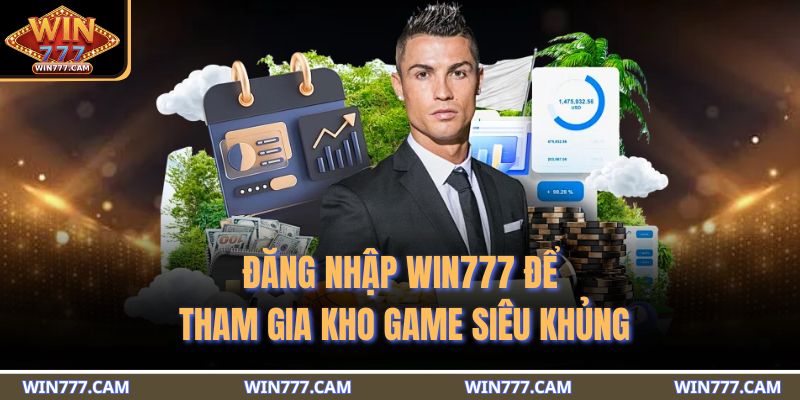Đăng nhập WIN777 để tham gia kho game siêu khủng 
