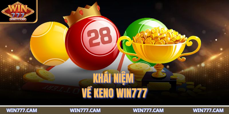 Khái niệm về Keno WIN777