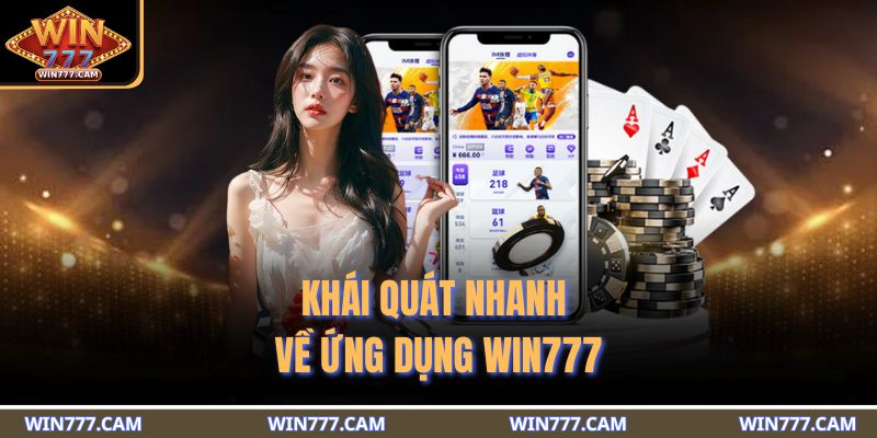 Khái quát nhanh về ứng dụng WIN777