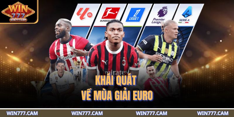 Khái quát về mùa giải Euro