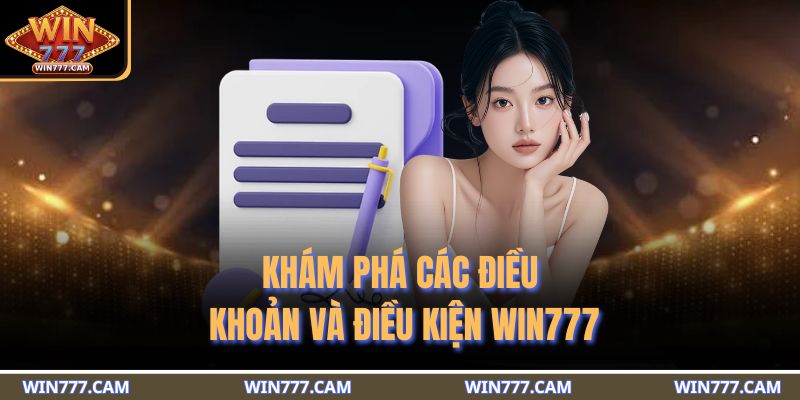 Khám phá các điều khoản và điều kiện WIN777