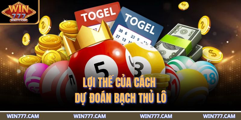 Lợi thế của cách dự đoán bạch thủ lô