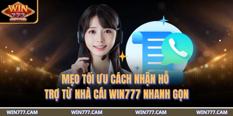 Cách Nhận Hỗ Trợ Từ Nhà Cái WIN777 Nhanh Chóng Và Hiệu Quả 4 Mẹo tối ưu cách nhận hỗ trợ từ nhà cái WIN777 nhanh gọn