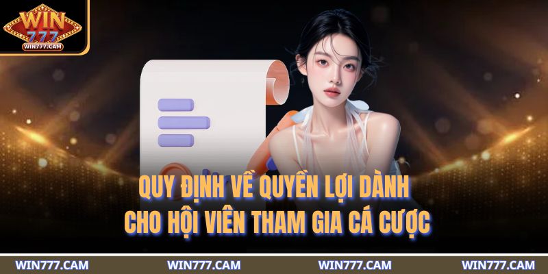 Quy định về quyền lợi dành cho hội viên tham gia cá cược